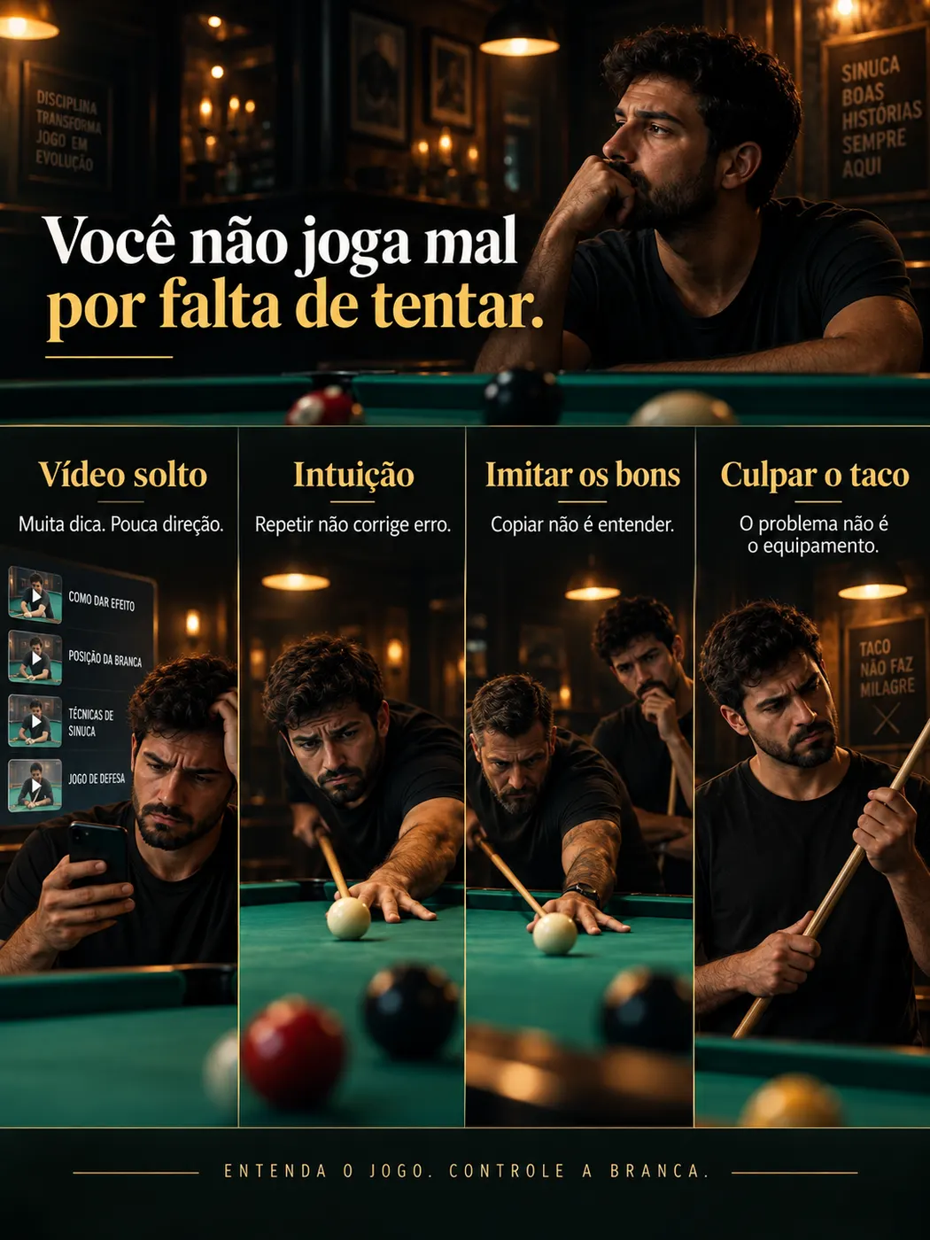 Você não joga mal por falta de tentar: vídeo solto, intuição, imitar os bons e culpar o taco